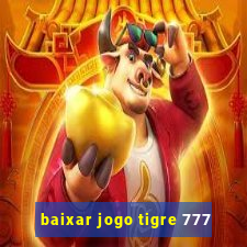 baixar jogo tigre 777